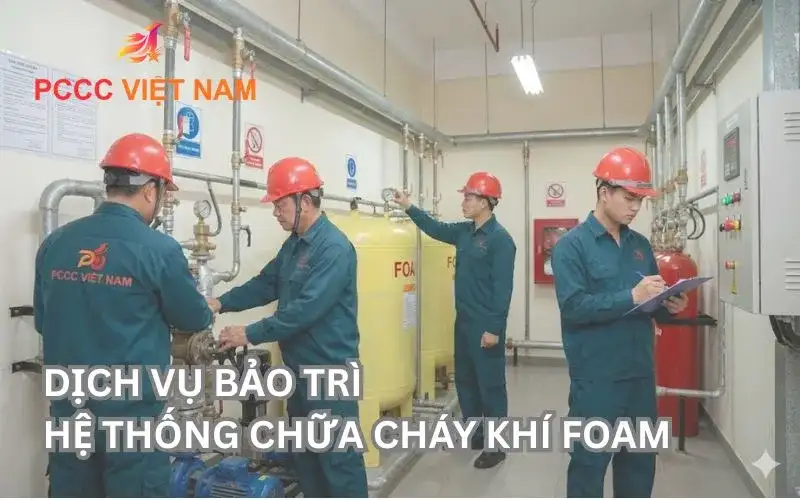 DỊCH VỤ BẢO TRÌ HỆ THỐNG CHỮA CHÁY KHÍ FOAM